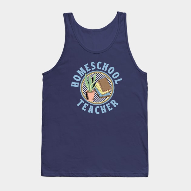 Homeschool Teacher Tank Top by e s p y